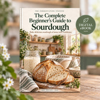 The Complete Beginner's Guide to Sourdough - Digital eBook