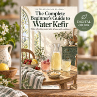 The Complete Beginner's Guide to Water Kefir - Digital eBook